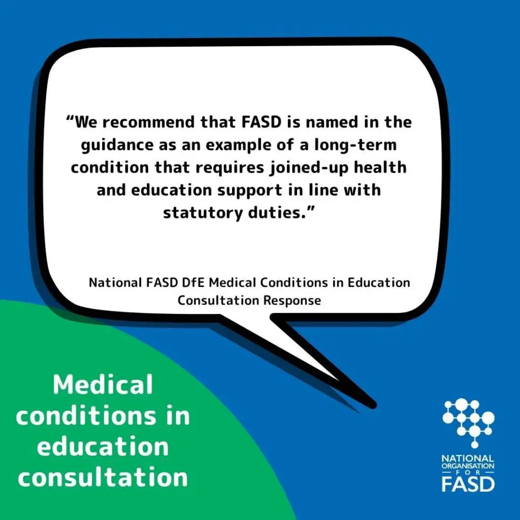 White speech bubble says “We recommend that FASD is named in the guidance as an example of a long‑term condition that requires joined‑up health and education support in line with statutory duties.”
