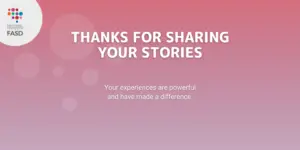 This is a graded pink image, with translucent bubbles, with text in white saying "Thanks for sharing your stories, your experiences are powerful and have made a difference" The National FASD logo is in a white circle in the upper left corner.