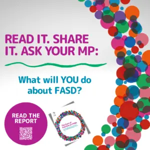 Read it. Share it. Ask your MP: What will you do about FASD? read the report