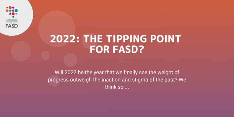2022 - The Tipping Point for FASD
